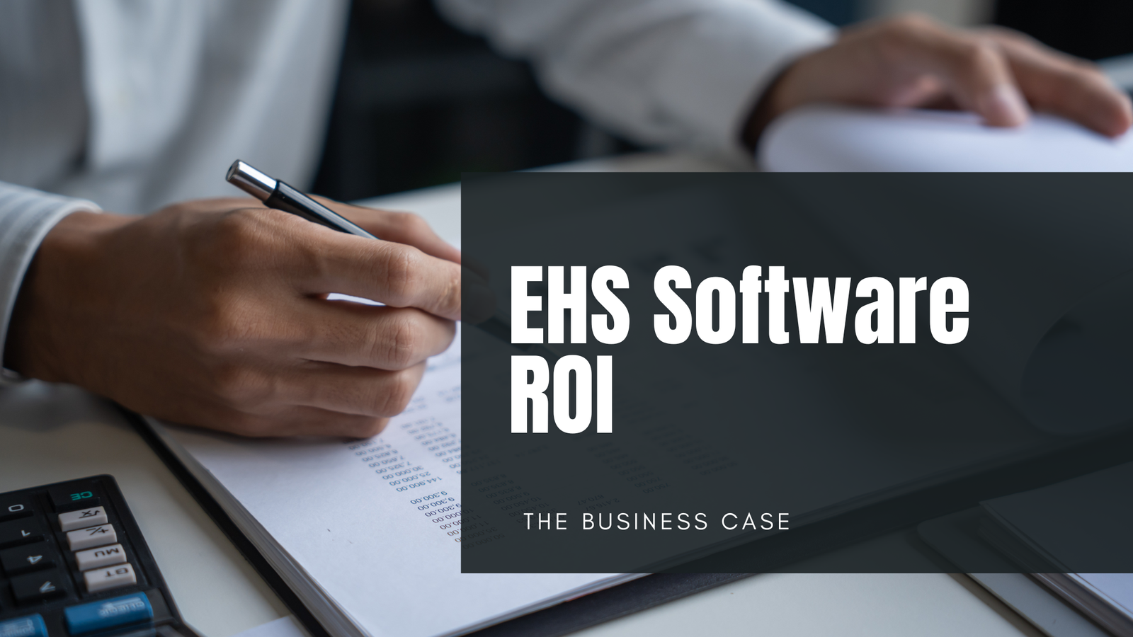 EHS Software ROI: Building a Business Case Your CFO Will Approve